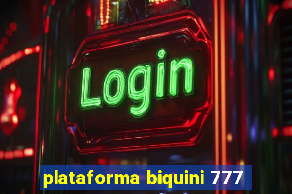 plataforma biquini 777